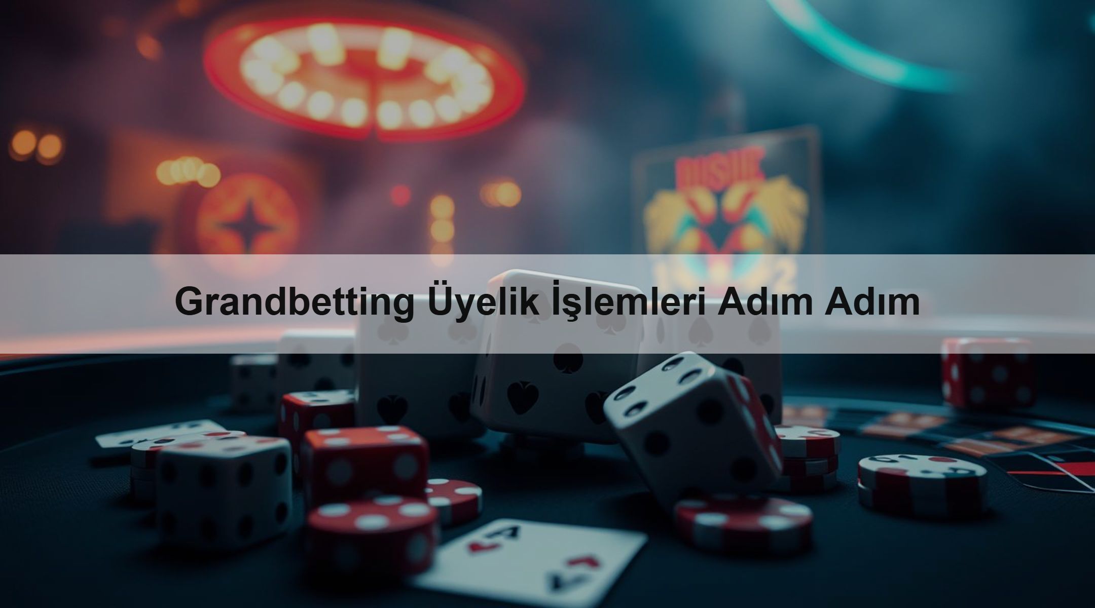 Grandbetting Üyelik İşlemleri Adım Adım 1 Grandbetting Üyelik İşlemleri Adım Adım