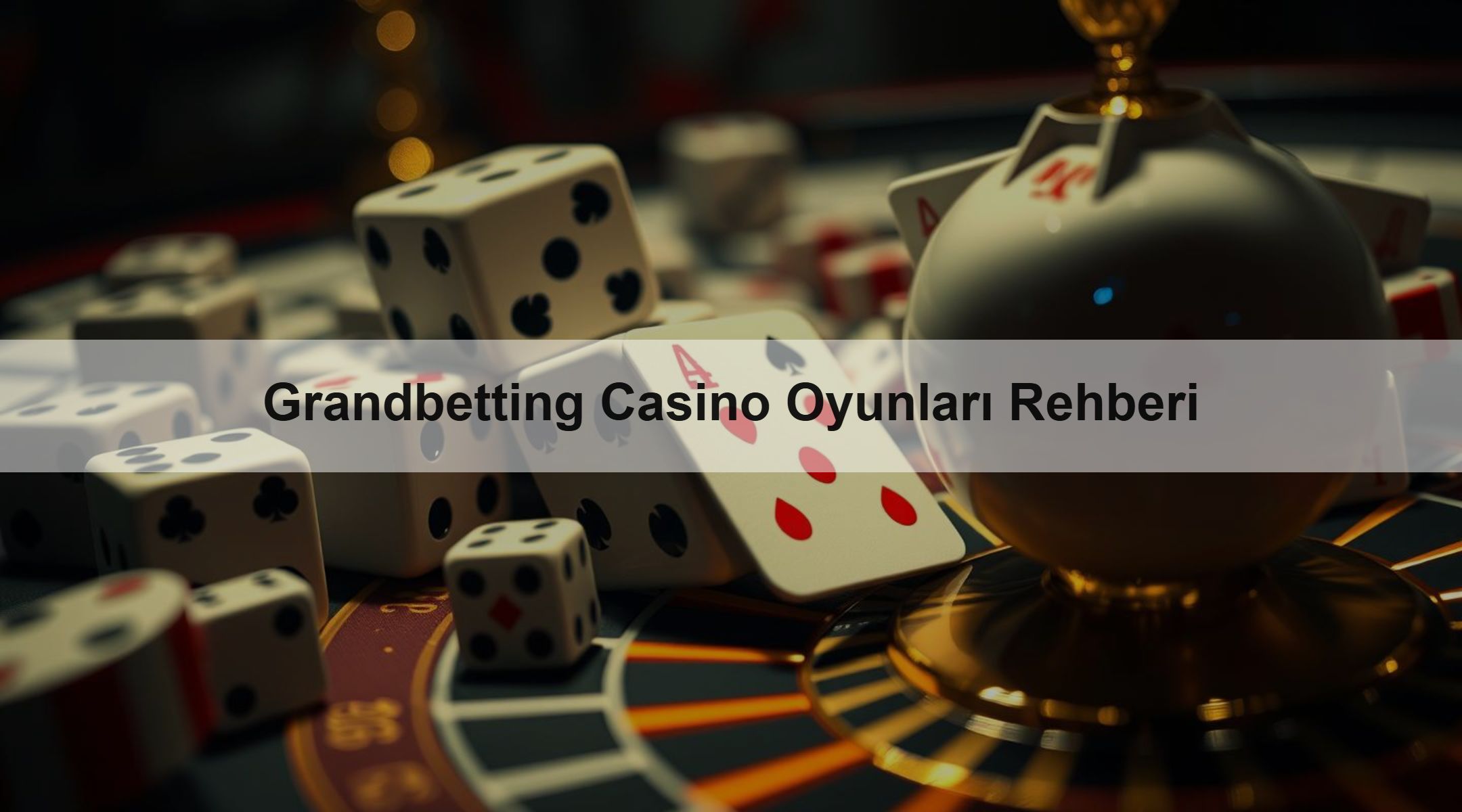 Grandbetting Casino Oyunları Rehberi 1 Grandbetting Casino Oyunları Rehberi